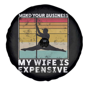Sarcastic Husband Spare Tire Cover Retro Mind Your Business My Wife Is Expensive TS10 Print Your Wear