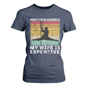 Sarcastic Husband T Shirt For Women Retro Mind Your Business My Wife Is Expensive TS10 Navy Print Your Wear