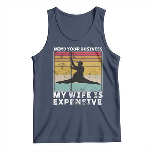 Sarcastic Husband Tank Top Retro Mind Your Business My Wife Is Expensive TS10 Navy Print Your Wear