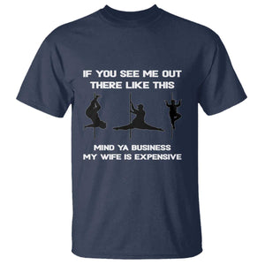 Sarcastic Husband T Shirt Mind Your Business My Wife Is Expensive TS10 Navy Print Your Wear