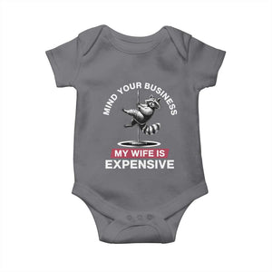 Sarcastic Husband Baby Onesie Mind Your Business My Wife Is Expensive Raccoon TS10 Charcoal Print Your Wear
