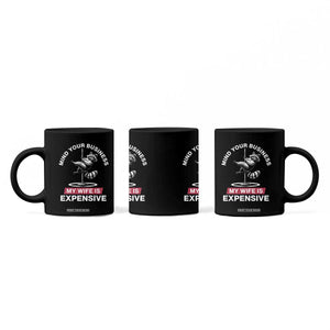 Sarcastic Husband Coffee Mug Mind Your Business My Wife Is Expensive Raccoon TS10 Print Your Wear