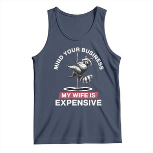Sarcastic Husband Tank Top Mind Your Business My Wife Is Expensive Raccoon TS10 Navy Print Your Wear