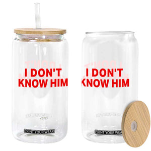 Funny Couple Matching Glass Can I Don't Know Him Couples She's My Soulmate TS10 Print Your Wear