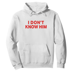 Funny Couple Matching Hoodie I Don't Know Him Couples She's My Soulmate TS10 White Print Your Wear