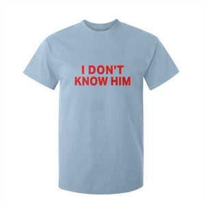 Funny Couple Matching T Shirt For Kid I Don't Know Him Couples She's My Soulmate TS10 Light Blue Print Your Wear