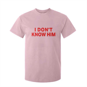 Funny Couple Matching T Shirt For Kid I Don't Know Him Couples She's My Soulmate TS10 Light Pink Print Your Wear