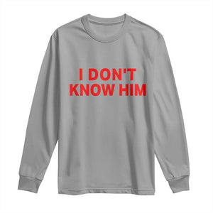 Funny Couple Matching Long Sleeve Shirt I Don't Know Him Couples She's My Soulmate TS10 Sport Gray Print Your Wear