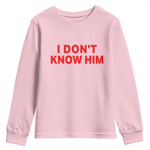 Funny Couple Matching Youth Sweatshirt I Don't Know Him Couples She's My Soulmate TS10 Light Pink Print Your Wear