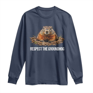 Respect The Groundhog Long Sleeve Shirt Funny Woodchuck TS10 Navy Print Your Wear
