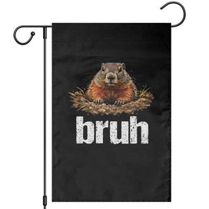 Funny Groundhog Garden Flag Ground Hog Meme Lover Bruh Groundhog Day TS10 Black Print Your Wear