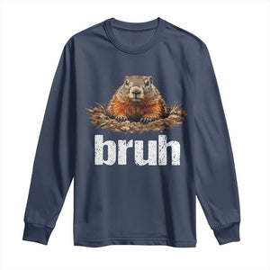 Funny Groundhog Long Sleeve Shirt Ground Hog Meme Lover Bruh Groundhog Day TS10 Navy Print Your Wear