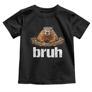 Funny Groundhog Toddler T Shirt Ground Hog Meme Lover Bruh Groundhog Day TS10 Black Print Your Wear