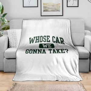 Whose Car We Gonna Take Meme Throw Blanket TS10 Print Your Wear