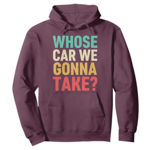 Whose Car We Gonna Take Meme Retro Hoodie TS10 Maroon Print Your Wear