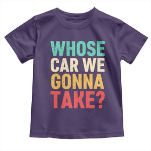 Whose Car We Gonna Take Meme Retro Toddler T Shirt TS10 Purple Print Your Wear