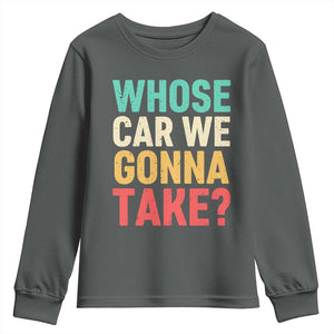 Whose Car We Gonna Take Meme Retro Youth Sweatshirt TS10 Dark Heather Print Your Wear