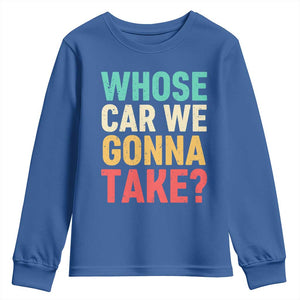 Whose Car We Gonna Take Meme Retro Youth Sweatshirt TS10 Royal Blue Print Your Wear