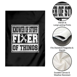 Knower Of Stuff Fixer Of Things Garden Flag Funny Handyman Dad Husband Fathers Day Gift TS10 Print Your Wear