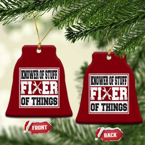 Knower Of Stuff Fixer Of Things Ceramic Ornament Funny Handyman Dad Husband Fathers Day Gift TS10 Print Your Wear