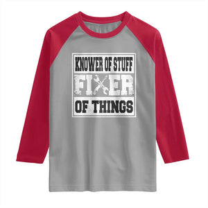 Knower Of Stuff Fixer Of Things Raglan Shirt Funny Handyman Dad Husband Fathers Day Gift TS10 Sport Gray Red Print Your Wear