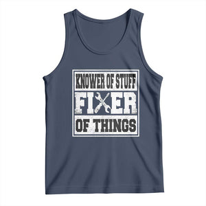 Knower Of Stuff Fixer Of Things Tank Top Funny Handyman Dad Husband Fathers Day Gift TS10 Navy Print Your Wear