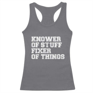 Funny Knower Of Stuff Fixer Of Things Racerback Tank Top Mechanic Engineer Garage TS10 Charcoal Print Your Wear
