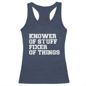 Funny Knower Of Stuff Fixer Of Things Racerback Tank Top Mechanic Engineer Garage TS10 Navy Print Your Wear