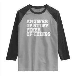 Funny Knower Of Stuff Fixer Of Things Raglan Shirt Mechanic Engineer Garage TS10 Sport Gray Black Print Your Wear