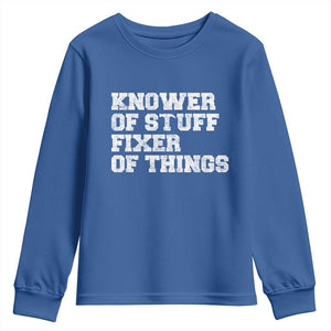 Funny Knower Of Stuff Fixer Of Things Youth Sweatshirt Mechanic Engineer Garage TS10 Royal Blue Print Your Wear