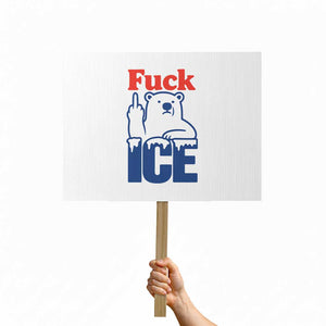 Fck Ice Protest Sign Get The Fck Out Of Minneapolis Polar Bear TS10 Horizontal 18" × 24" White Print Your Wear