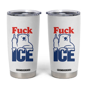 Fck Ice Tumbler Cup Get The Fck Out Of Minneapolis Polar Bear TS10 White Print Your Wear