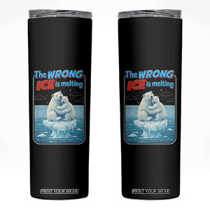 Fck Ice Skinny Tumbler The Wrong Ice Is Melting Polar Bear Social Justice TS10 Black Print Your Wear