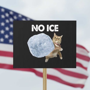 No Ice Protest Sign Funny Cat Meme Subtle FDT Political Satire TS10 Horizontal 18" × 24" Black Print Your Wear