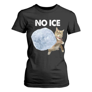 No Ice T Shirt For Women Funny Cat Meme Subtle FDT Political Satire TS10 Black Print Your Wear