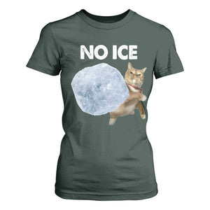 No Ice T Shirt For Women Funny Cat Meme Subtle FDT Political Satire TS10 Dark Forest Green Print Your Wear