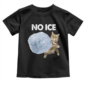 No Ice Toddler T Shirt Funny Cat Meme Subtle FDT Political Satire TS10 Black Print Your Wear