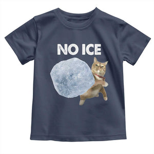 No Ice Toddler T Shirt Funny Cat Meme Subtle FDT Political Satire TS10 Navy Print Your Wear