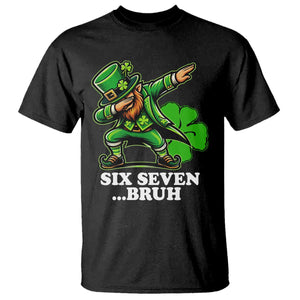St Patricks Day Six Seven Bruh T Shirt Leprechaun 67 Meme Irish Ireland Lucky Shamrocks TS10 Black Print Your Wear