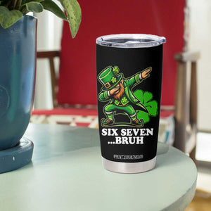 St Patricks Day Six Seven Bruh Tumbler Cup Leprechaun 67 Meme Irish Ireland Lucky Shamrocks TS10 Print Your Wear