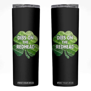 Funny Irish St Patricks Day Dibs On The Redhead Skinny Tumbler Retro Vintage Lucky Shamrock TS10 Black Print Your Wear