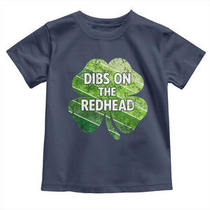 Funny Irish St Patricks Day Dibs On The Redhead Toddler T Shirt Retro Vintage Lucky Shamrock TS10 Navy Print Your Wear