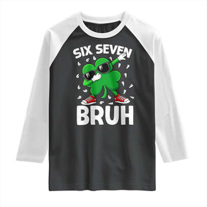Funny Irish St Patricks Day Shamrock 67 Meme Raglan Shirt Six Seven Bruh Gen Alpha Slang TS10 Black White Print Your Wear