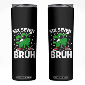 Funny Irish St Patricks Day Shamrock 67 Meme Skinny Tumbler Six Seven Bruh Gen Alpha Slang TS10 Black Print Your Wear