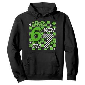 I Was 6 Now I'm 7 Hoodie Funny 7th 67 Birthday Meme Lucky Shamrock Checkered TS10 Black Print Your Wear