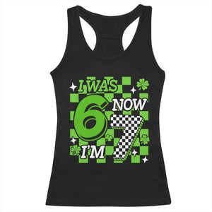 I Was 6 Now I'm 7 Racerback Tank Top Funny 7th 67 Birthday Meme Lucky Shamrock Checkered TS10 Black Print Your Wear
