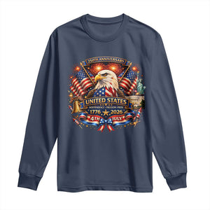 250 Years Of Freedom America Long Sleeve Shirt USA Independence 250th Anniversary 1776 2026 Patriotic Eagle Flag TS10 Navy Print Your Wear