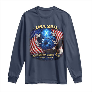 US 250th Anniversary Long Sleeve Shirt 250 Years One Nation Under God Christian Patriotic Cross USA Flag TS10 Navy Print Your Wear