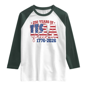 USA 250 Years Of Freedom Raglan Shirt USA Independence 250th Anniversary 1776 2026 Patriotic Flag TS10 White Dark Forest Green Print Your Wear