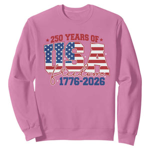 USA 250 Years Of Freedom Sweatshirt USA Independence 250th Anniversary 1776 2026 Patriotic Flag TS10 Azalea Print Your Wear